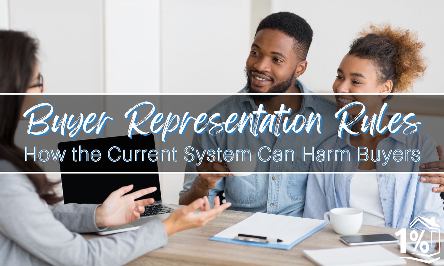 How Current Buyer Representation Rules Harm Buyers